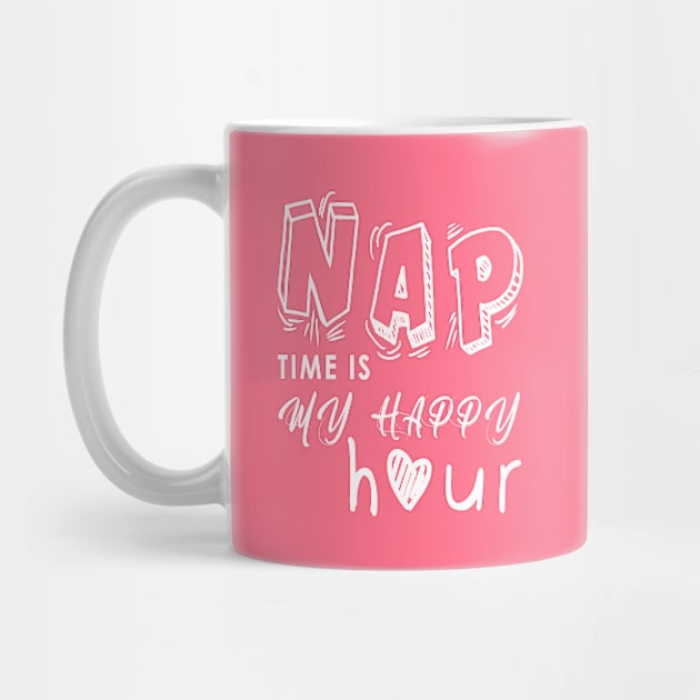 Nap time is my happy hour by JB's Design Store